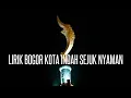 Lagu LIRIK LAGU BOGOR KOTA INDAH SEJUK NYAMAN