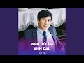 Lagu ANH TU LAM ANH DAU