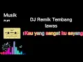 Download Lagu Kau yang sangat ku sayang  (DJ remik Tembang lawas)