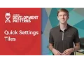 Quick Settings Tiles Android Development Patterns S3 Ep 13