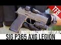 Best Carry Pistol Ever The SIG P365 AXG Legion