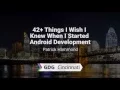42 Things I Wish I Knew When I Started Android Development