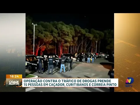 Operação policial prende 15 pessoas em Caçador, Curitibanos e Correia Pinto por tráfico de drogas