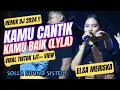 Download Lagu ELSA MERISKA II KARNA KAMU CANTIK KAMU BAIK (VIRAL TIKTOK) II WEDDING RENDY \u0026 ELSA - LIVE DESA BUNUT
