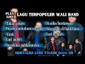 Download Lagu Nostalgia Lagu Terpopuler Wali Band - Full Album | Lagu Wali Band Paling Hits yang Bikin Baper