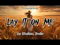 Lay It On Me - Ina Wroldsen, Broiler [PJD LocalChill ReMix]