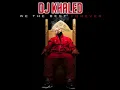 DJ Khaled -- I'm On One (Feat Drake, Lil Wayne, Rick Ross)
