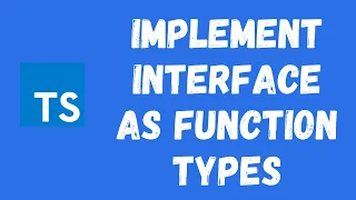 38 Implement Interfaces as Function Types in the Typescript