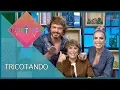 Lagu Tricotando (06/05/2019) | Completo
