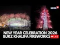 Lagu Dubai New Year 2026 LIVE: Fireworks Display at the Burj Khalifa | Dubai NYE Fireworks | N18G