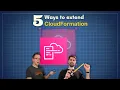 121 5 Ways to extend CloudFormation