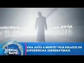Download Lagu Existe vida após a morte? Veja relatos de pessoas que tiveram experiências sobrenaturais