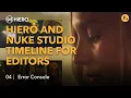 Hiero and Nuke Studio Timeline for Editors Woking with Media - 04 Error Console