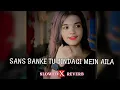 Download Lagu Sans Banke Tu Jindagi Mein ila | Neeli Neeli Akhiyan Slowed Reverb || Lofi Songs