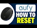 How To Reset Your Eufy RoboVac 11s