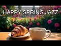 Download Lagu Happy Spring Jazz - Relaxing Sweet Piano Jazz Music \u0026 April Bossa Nova for study,work,focus
