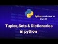 Python Tuples Sets Dictionaries Explained Beginner to Advanced Crash Course