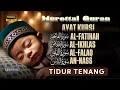 Download Lagu AYAT KURSI, AL-FATIHAH, AL-IKHLAS, AL-FALAQ, AN-NAS | Al-Quran Pengantar Tidur Pengusir Setan \u0026 Jin