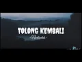 Download Lagu Tolong Kembali - Musikalisasi puisi (tanpa vocal)
