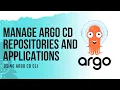 Manage Argo CD Repositories and Applications using Argo CD CLI
