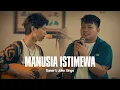 Download Lagu DANAR X JOKO SINYO - MANUSIA ISTIMEWA (LIVE SESSION)