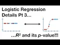 Logistic Regression Details Pt 3 R-squared and p-value