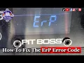 How To Fix A Pit Boss Pellet Grill ErP Error Code Don t Panic