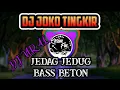 Download Lagu DJ JOKO TINGKIR NGOMBE DAWET  JEDAG JEDUG VERSION BASS BETON