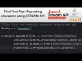Find first non repeating character using STREAM API