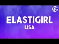 Download Lagu LISA - Elastigirl (Lyrics)