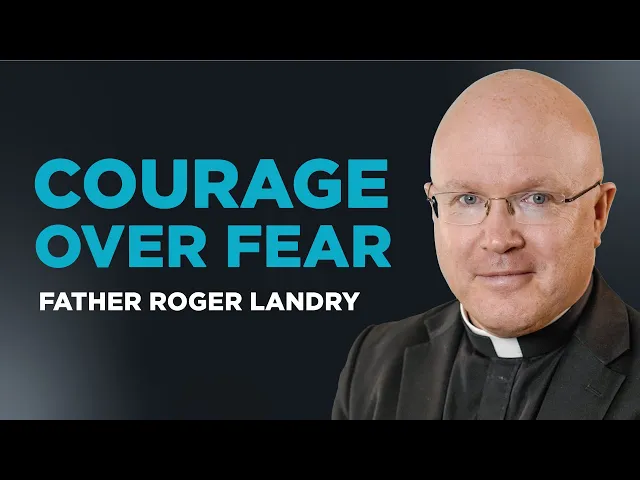 Courage over Fear