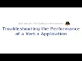 Troubleshooting the Performance of a Vert x Application