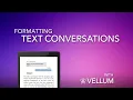 Formatting Text Conversations with Vellum
