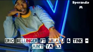 eric bellinger aint ya ex ft mila j u0026 tink legendado