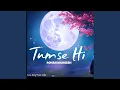 Lagu Tumse Hi