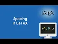Spacing - LaTeX Tutorial Part 17
