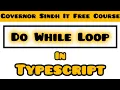 Do While Loop in Typescript Loops in Typescript Typescript Tutorial Governor s IT Initiative