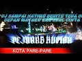 Download Lagu DJ SAMPAI HATIMU BEGITU TEGA DI DEPAN MATAKU KAU JUAL CINTA | DJ REMIX FULL BASS |  KOTA PARE-PARE