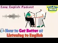 Easy English Podcast How to Get Better at Listening to English