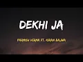 Dekhi Ja || Parmish Verma Ft. Kiran Bajwa || lyrics ||