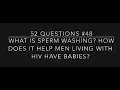 What is sperm washing How does it help men living with HIV have babies