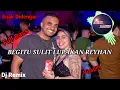 Download Lagu DJ Begitu Sulit Lupakan Kamu || DJ Full Bass || Remix ||