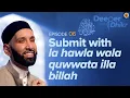 Lagu De betekenis van La hawla wala quwwata illa billah | Afl. 6 | Dieper in Dhikr met Dr. Omar Suleiman