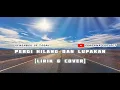 Download Lagu Remember of Today - Pergi Hilang Dan Lupakan || [Lyrics \u0026 Cover By Lia Magdalena]