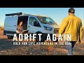 Solo Van Life: Afraid \u0026 Nothings Working