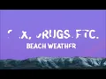 @beachweather - Sex, Drugs, Etc. (Lyrics)