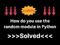 Mastering A Guide to Utilizing Python s Random Module