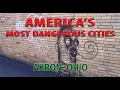 America s Most Dangerous Cities Akron OH - How Safe is Akron