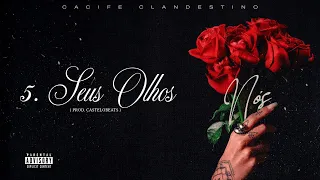 Cacife Clandestino - Seus Olhos (Prod. CasteloBeats)