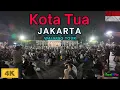 Lagu 🇮🇩 Kota Tua Night Walk | Jakarta’s Old Town Comes Alive After Dark!
